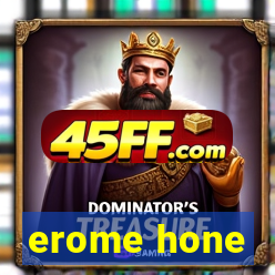 erome hone